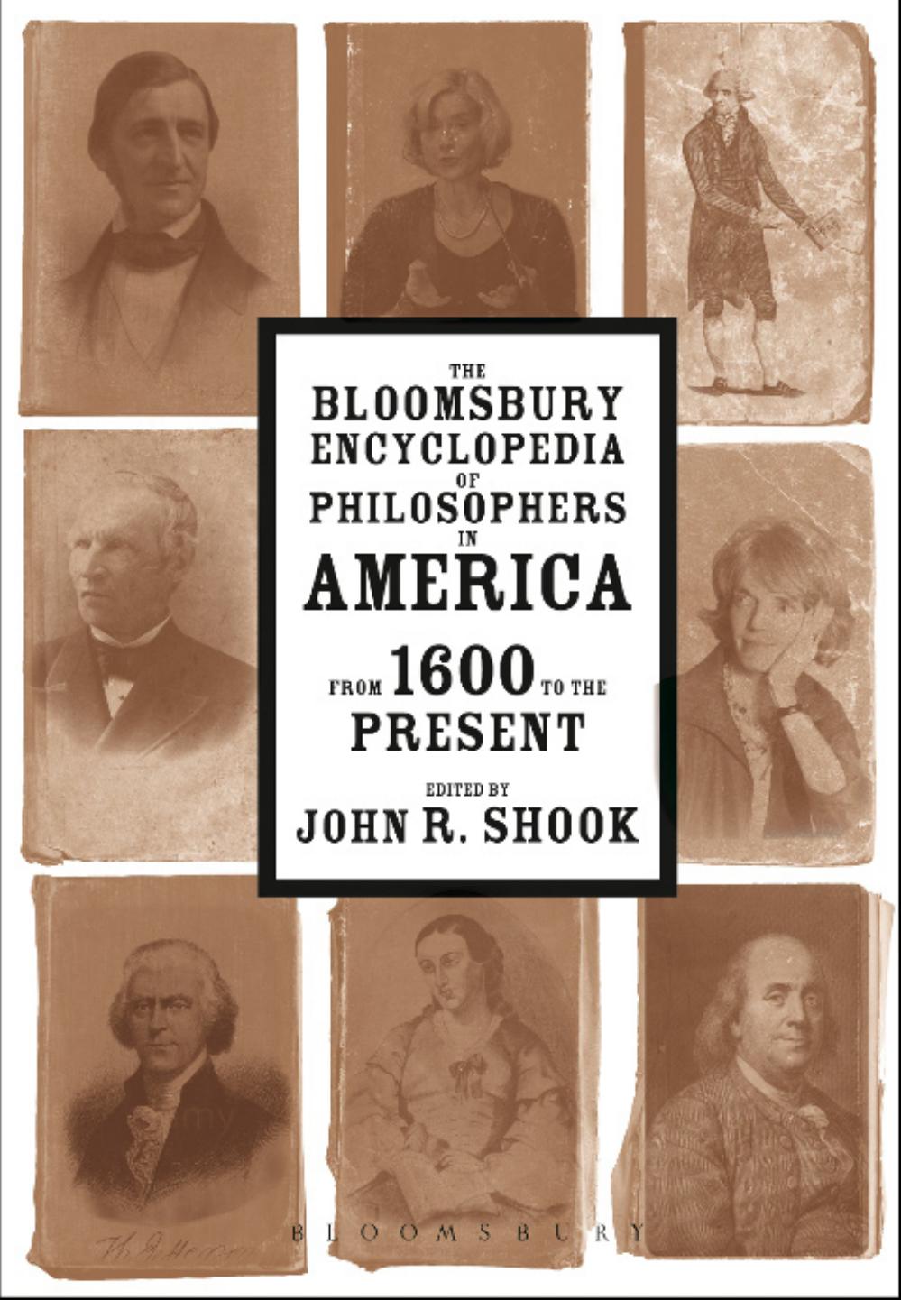 The Bloomsbury Encyclopedia of Philosophers in America: From 1600 to the Present by John R. Shook
