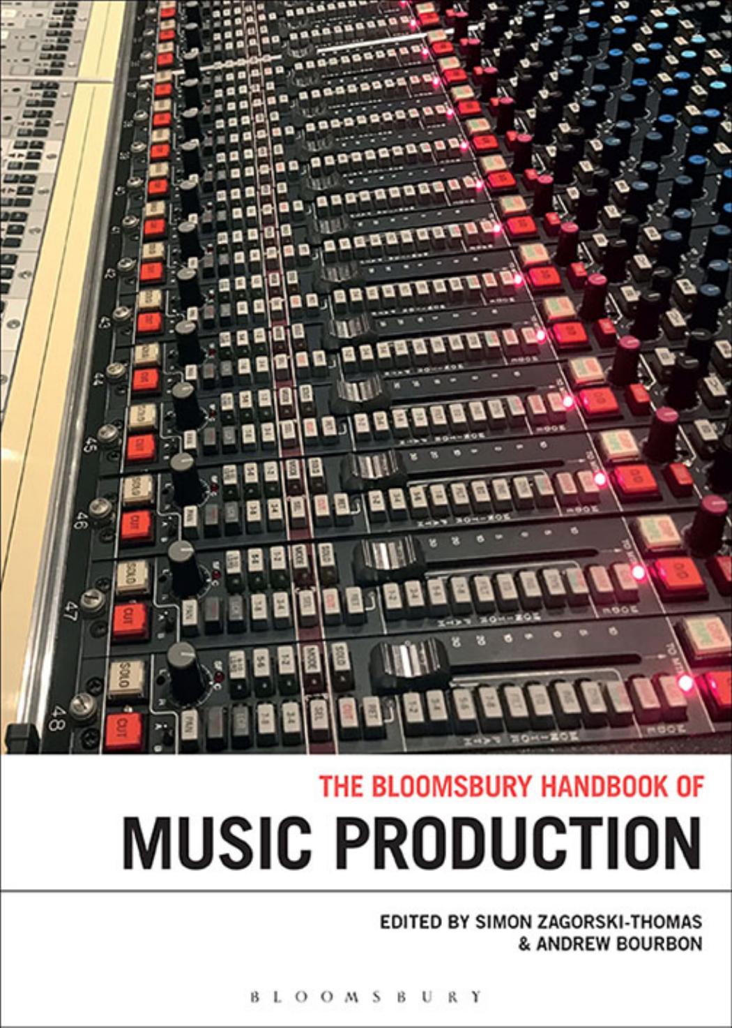 The Bloomsbury Handbook of Music Production (Bloomsbury Handbooks) by Unknow