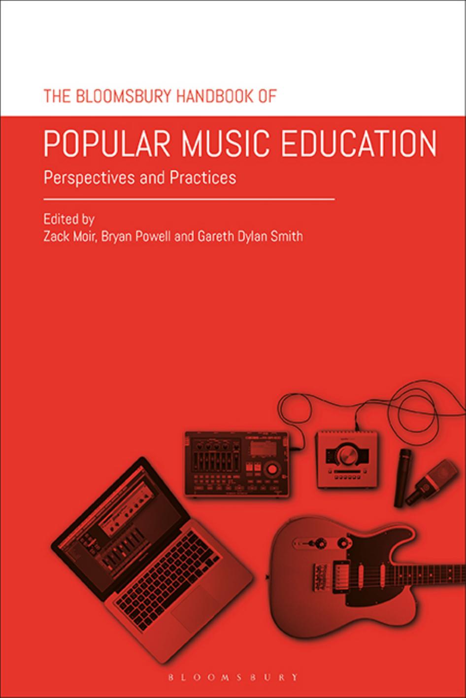 The Bloomsbury Handbook of Popular Music Education : Perspectives and Practices by Zack Moir Bryan Powell