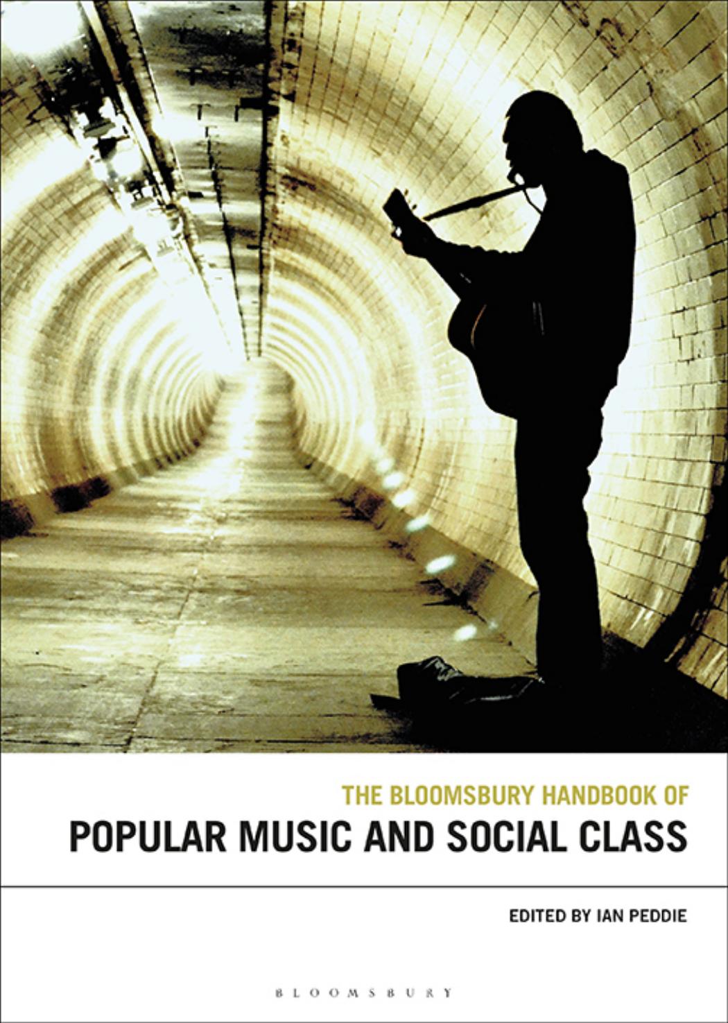 The Bloomsbury Handbook of Popular Music and Social Class by Ian Peddie