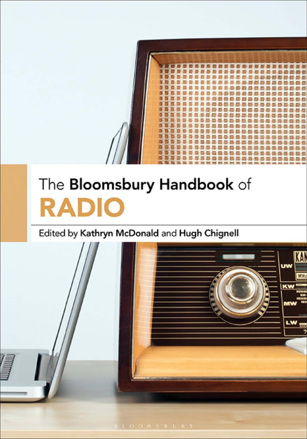 The Bloomsbury Handbook of Radio by Kathryn McDonald Hugh Chignell