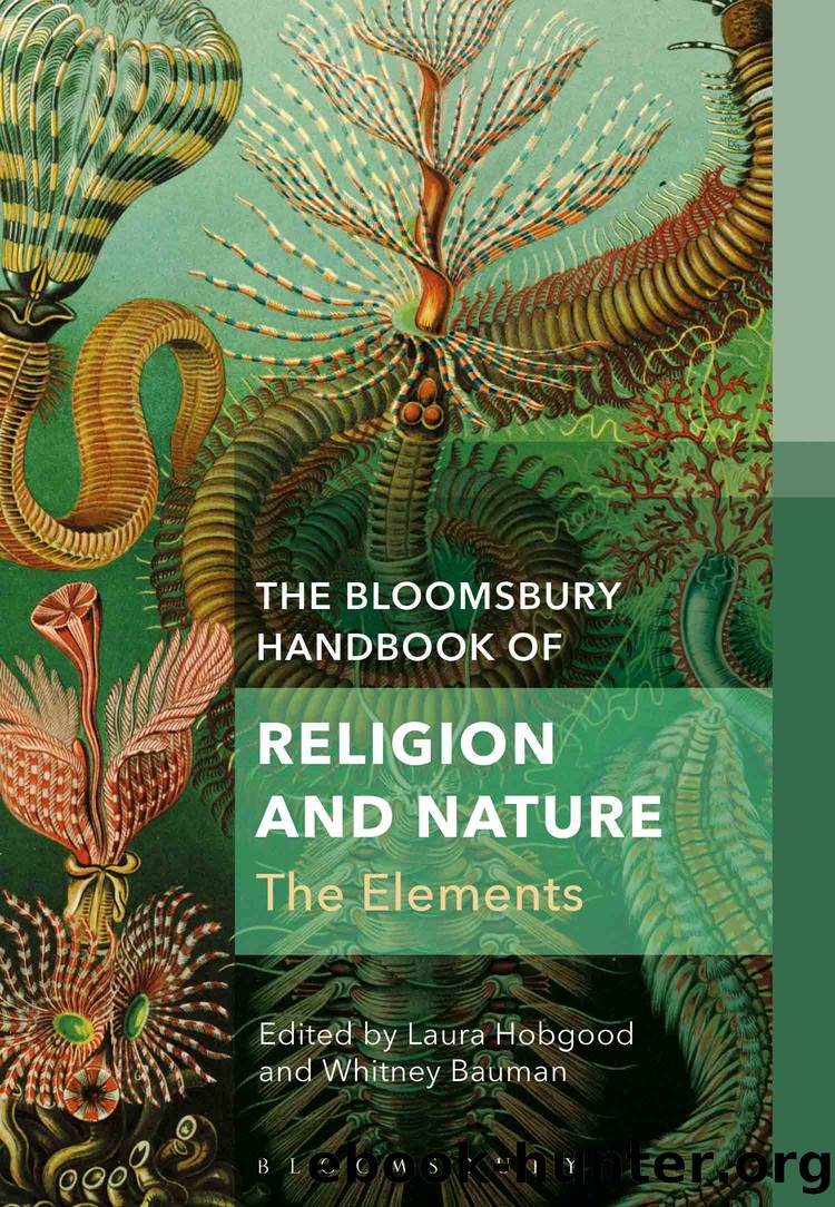 The Bloomsbury Handbook of Religion and Nature by Laura Hobgood Whitney Bauman
