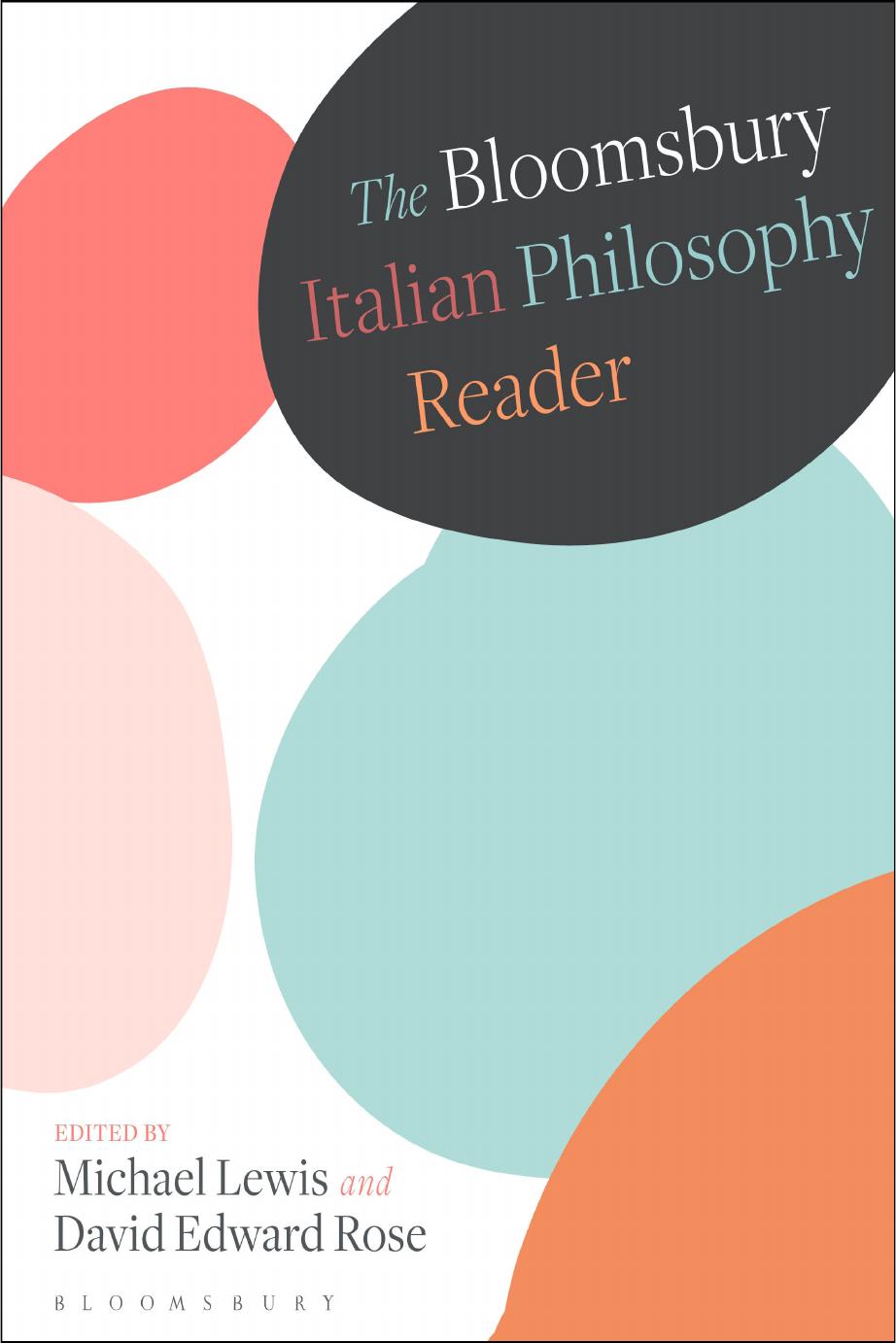 The Bloomsbury Italian Philosophy Reader by Michael Lewis (editor) David Rose (editor)