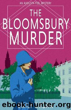 The Bloomsbury Murder (Augusta Peel Mysteries Book 3) by Emily Organ
