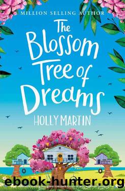 The Blossom Tree of Dreams: A heartwarming feel-good romance to fall in love with this summer by Holly Martin