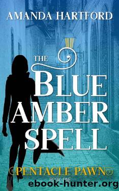 The Blue Amber Spell (Pentacle Pawn Book 1) by Amanda Hartford