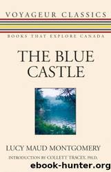 The Blue Castle by Montgomery Lucy Maud