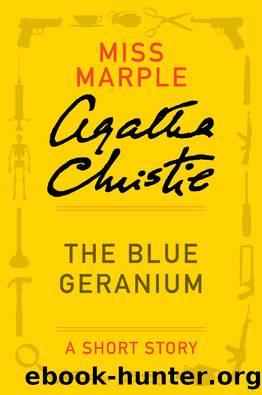 The Blue Geranium: A Miss Marple Story by Agatha Christie