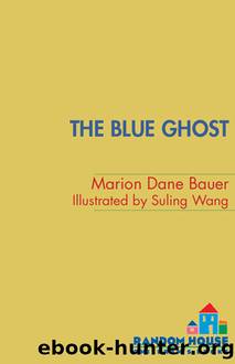 The Blue Ghost by Marion Dane Bauer & Suling Wang