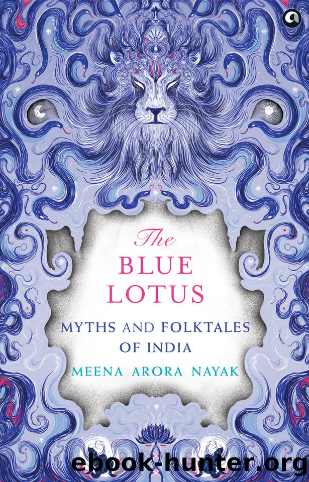 The Blue Lotus: Myths and Folktales of India by Nayak Meena Arora