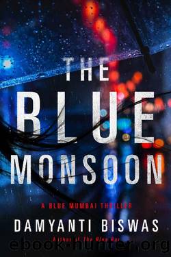 The Blue Monsoon (Blue Mumbai Thriller) by Damyanti Biswas