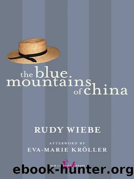The Blue Mountains of China by Rudy Wiebe