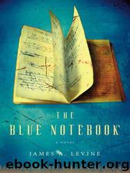 The Blue Notebook: A Novel by James A. Levine