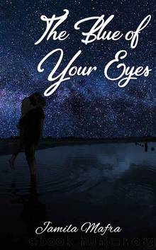 The Blue Of Your Eyes by Jamila Mafra