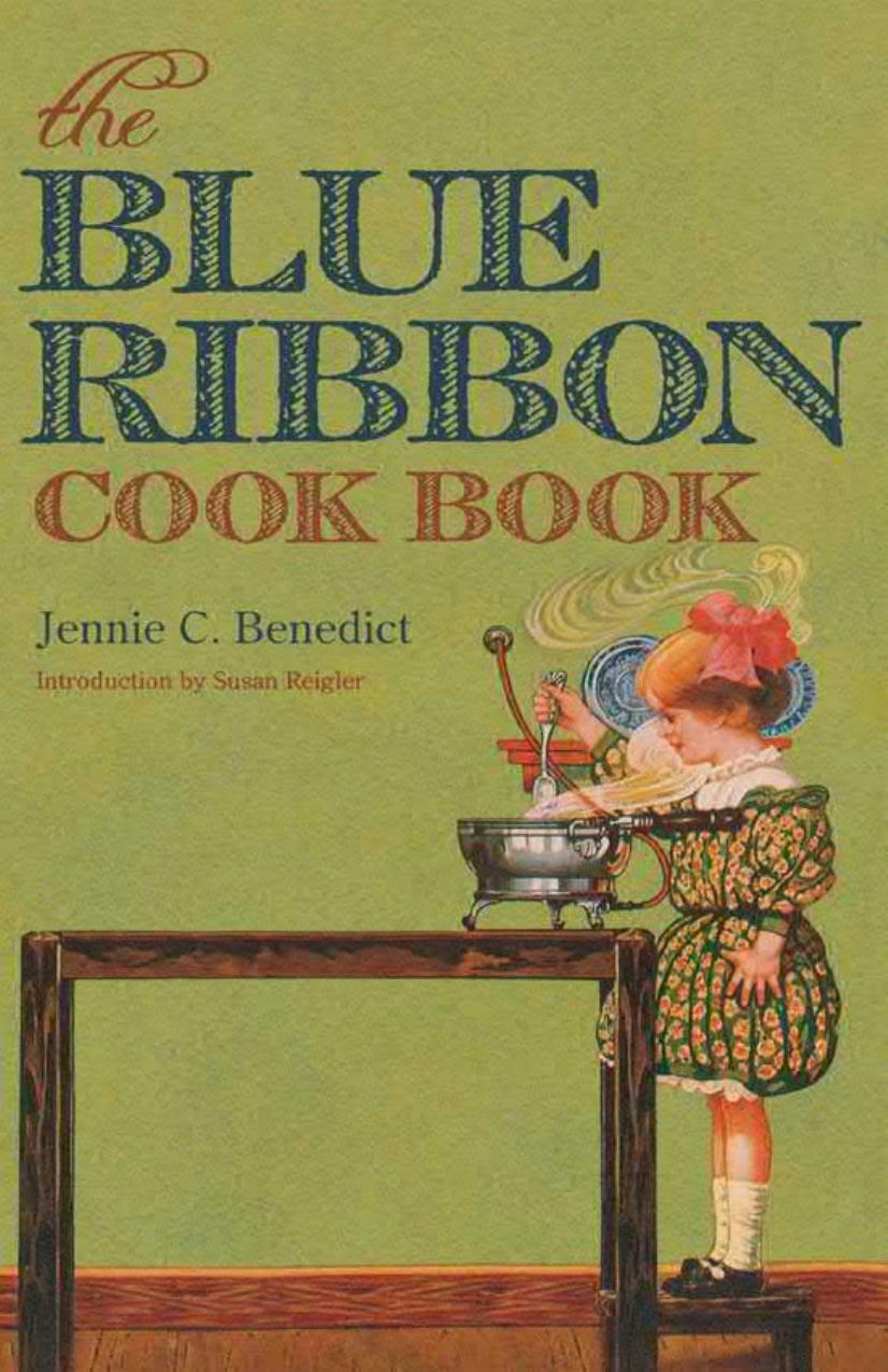 The Blue Ribbon Cook Book by Jennie C. Benedict