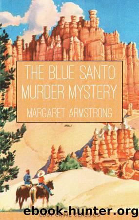 The Blue Santo Murder Mystery (American Queens of Crime Book 4) by Margaret Armstrong