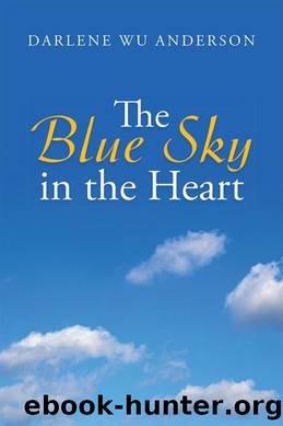 The Blue Sky in the Heart by Darlene Wu Anderson