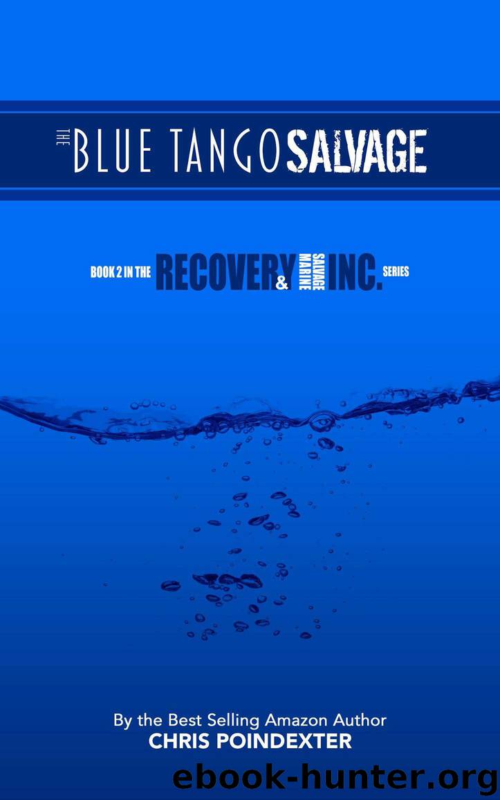 The Blue Tango Salvage: Book 2 in the Recovery and Marine Salvage, Inc. Series by Poindexter Chris