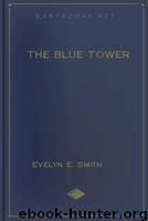 The Blue Tower by Smith Evelyn E