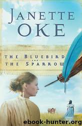 The Bluebird and the Sparrow by Janette Oke