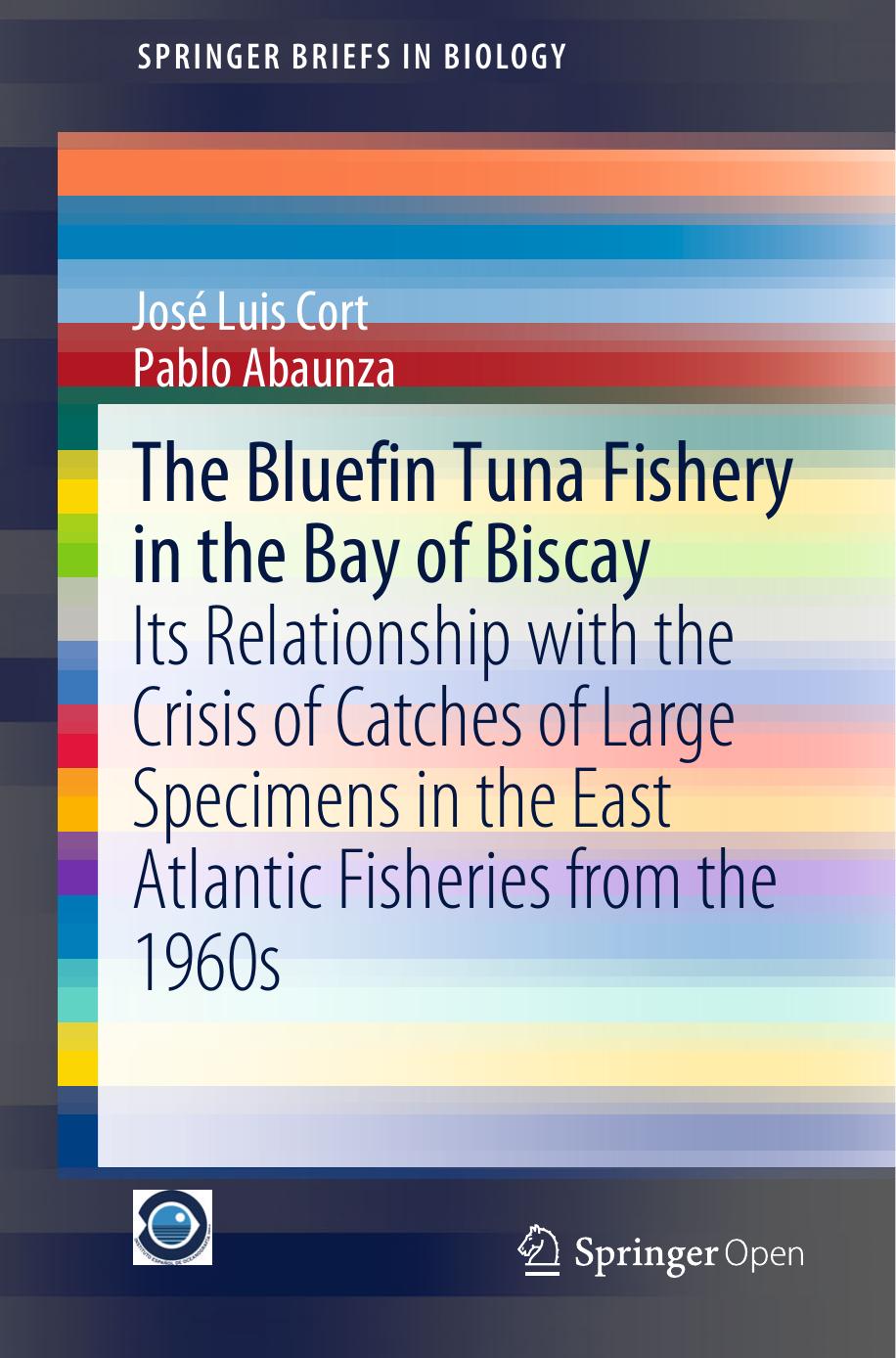 The Bluefin Tuna Fishery in the Bay of Biscay by José Luis Cort & Pablo Abaunza