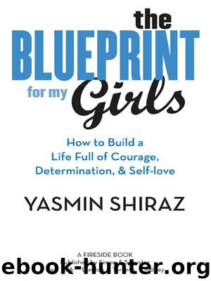 The Blueprint for My Girls by Yasmin Shiraz