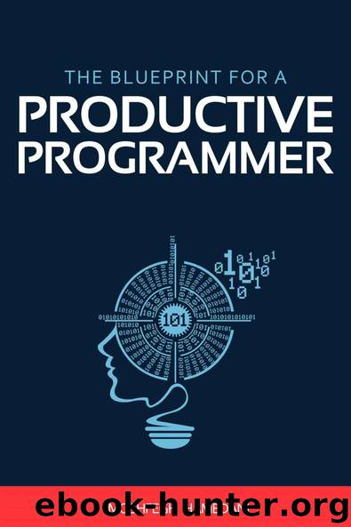 The Blueprint for a Productive Programmer: How to Write Great Code Fast and Prevent Repetitive Strain Injuries by Moshfegh Hamedani