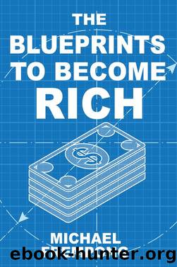 The Blueprints to Become Rich by Michael Frempong