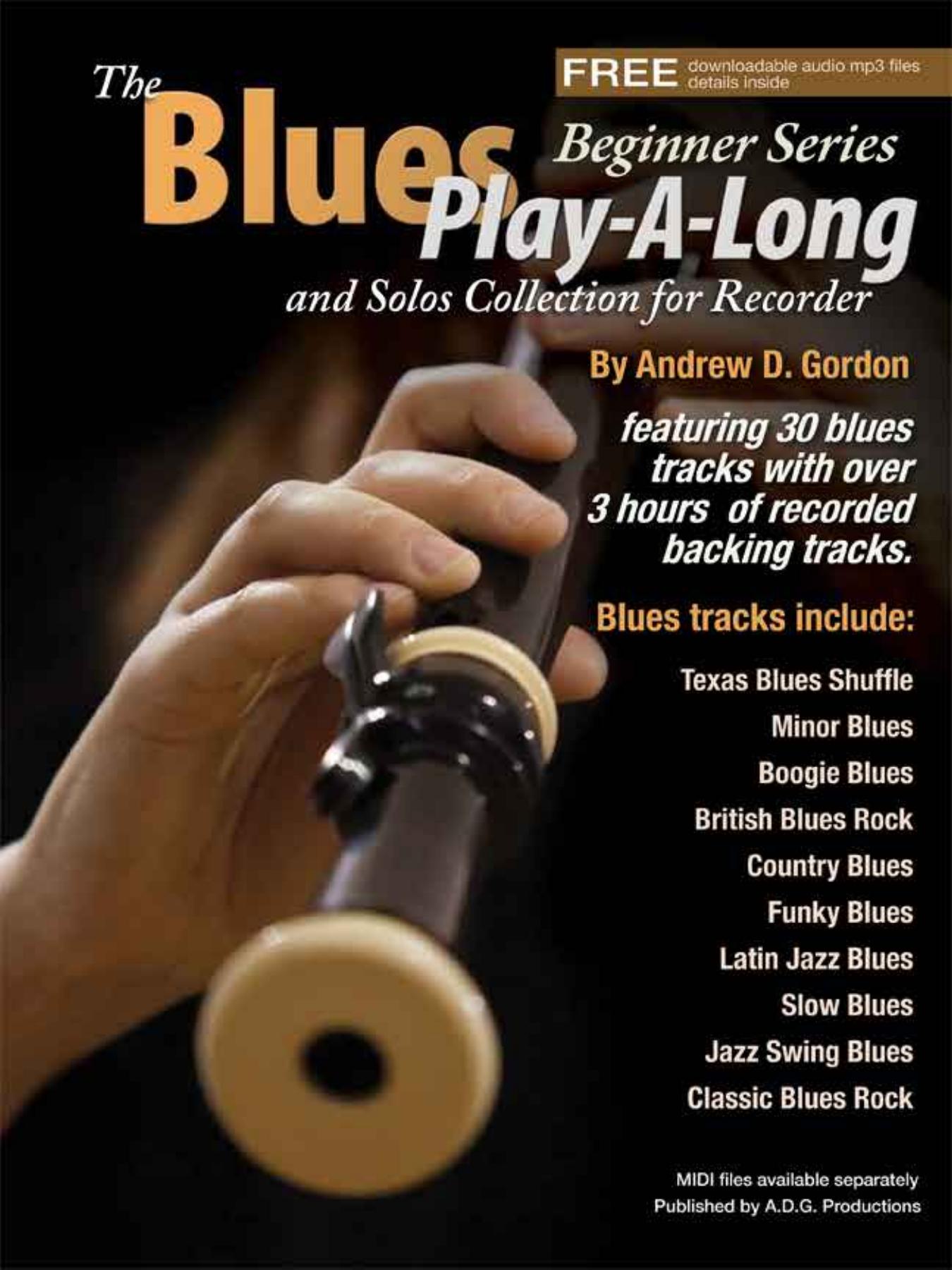 The Blues Play-A-Long and Solos Collection for Recorder Beginner Series Book/downloadable MP3 files by Andrew D. Gordon