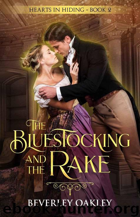 The Bluestocking and the Rake (Hearts in Hiding Book 2) by Oakley Beverley