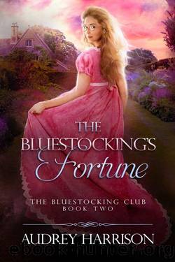 The Bluestocking's Fortune: A Regency Romance (The Bluestocking Club Book 2) by Audrey Harrison