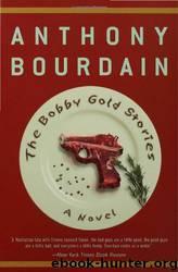 The Bobby Gold stories by Anthony Bourdain