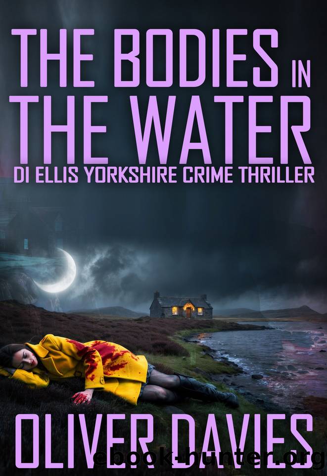 The Bodies In The Water (A DI Ellis Yorkshire Crime Thriller Book 10) by Oliver Davies