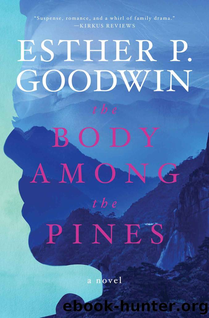 The Body Among The Pines: A Novel by Esther P. Goodwin