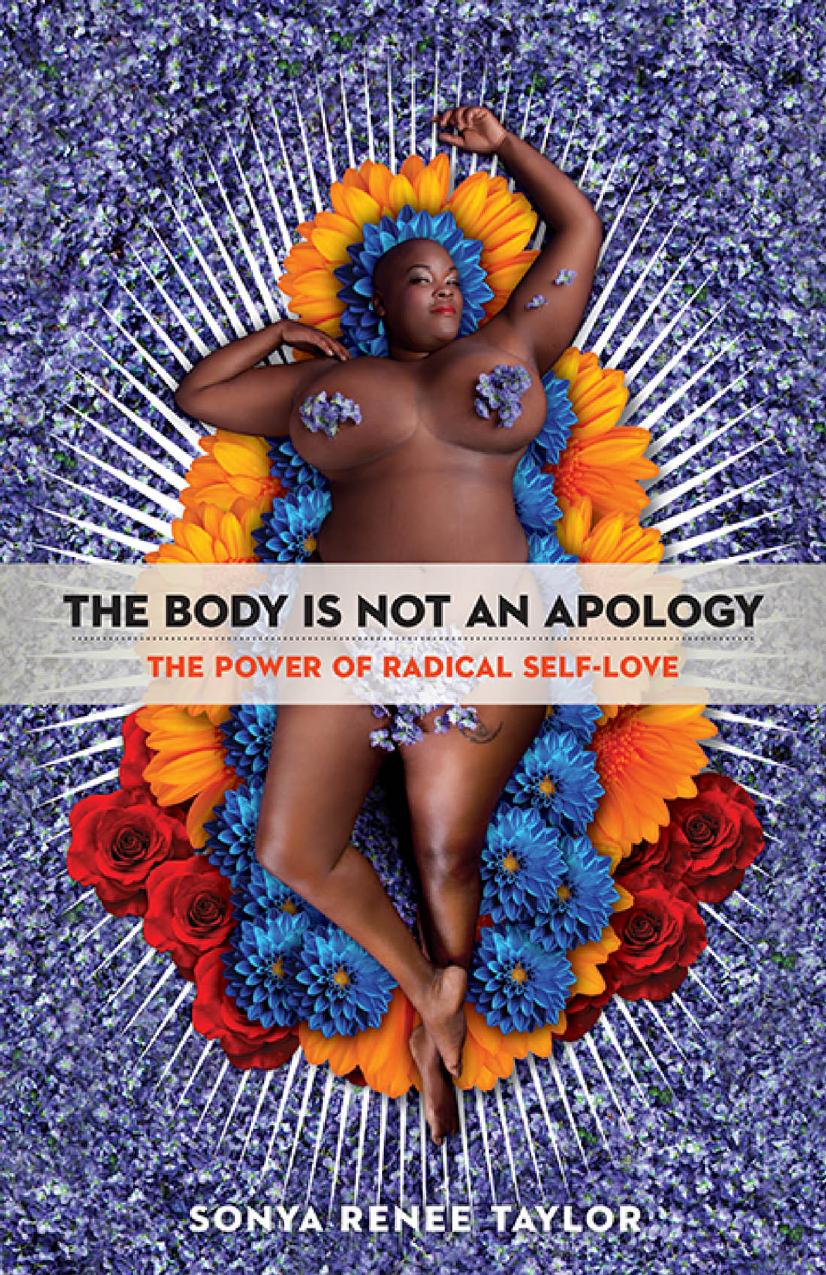 The Body Is Not an Apology: The Power of Radical Self-Love (True PDF) by Sonya Renee Taylor