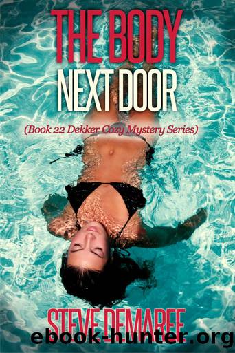 The Body Next Door (Book 22 Dekker Cozy Mystery Series) by Demaree Steve