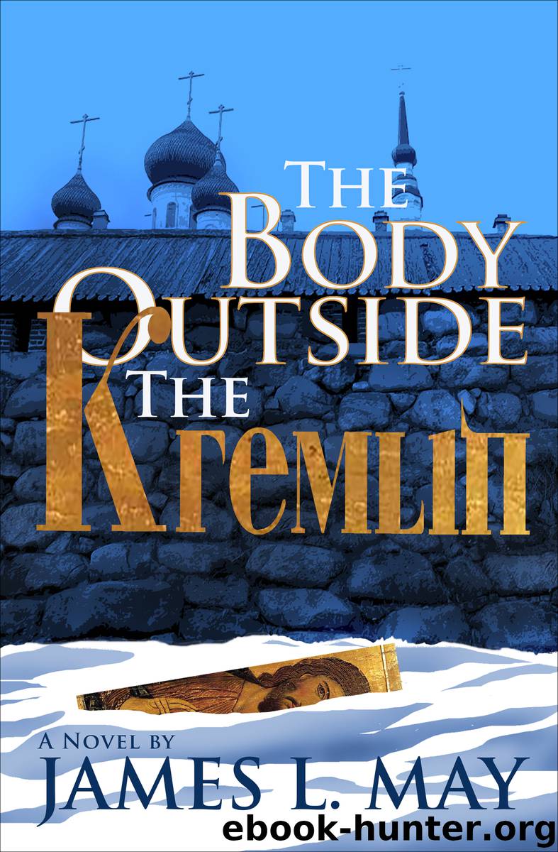 The Body Outside the Kremlin by James L. May