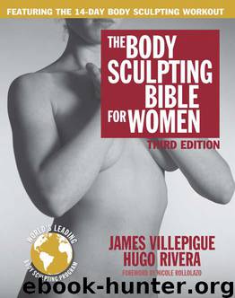 The Body Sculpting Bible for Women, Third Edition: The Way to Physical Perfection by Villepigue James & Rivera Hugo