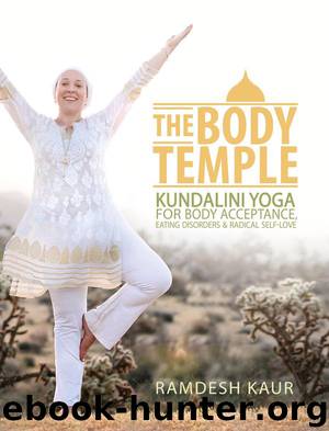The Body Temple: Kundalini Yoga for Body Acceptance, Eating Disorders & Radical Self-Love by Ramdesh Kaur