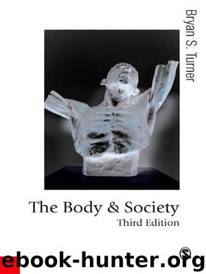 The Body and Society by Turner Bryan S;