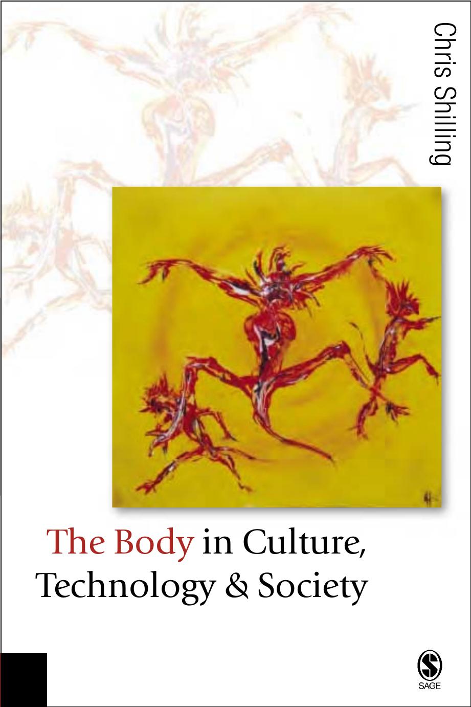 The Body in Culture, Technology and Society by Professor Chris Shilling