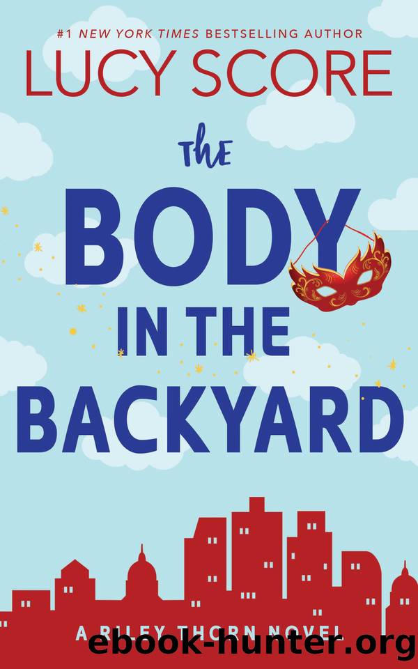 The Body in the Backyard: A Riley Thorn Novel by Lucy Score