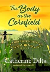The Body in the Cornfield by Catherine Dilts