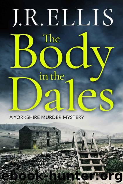 The Body in the Dales (A Yorkshire Murder Mystery Book 1) by J. R. Ellis
