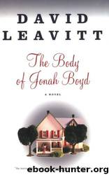 The Body of Jonah Boyd: A Novel by David Leavitt