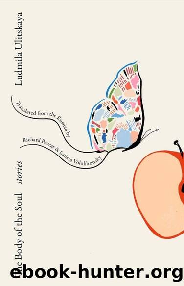 The Body of the Soul: Stories by Ludmila Ulitskaya