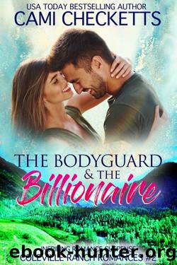 The Bodyguard & The Billionaire: Inspiring Romance Suspense by Cami Checketts
