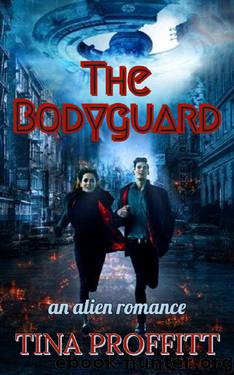 The Bodyguard: an alien romance by Tina Proffitt