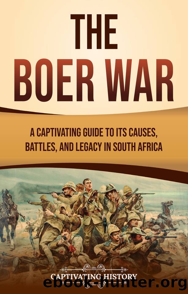 The Boer War: A Captivating Guide to Its Causes, Battles, and Legacy in South Africa (African History) by History Captivating