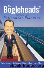 The Bogleheads' Guide to Retirement Planning by Taylor Larimore & Richard A. Ferri & Mel Lindauer & Laura F. Dogu & John C. Bogle